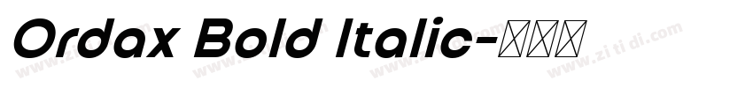 Ordax Bold Italic字体转换 Ordax Bold Italic字体转换